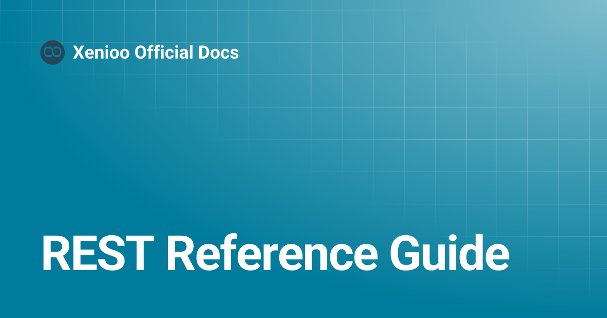 REST Reference Guide | Xenioo Official Docs