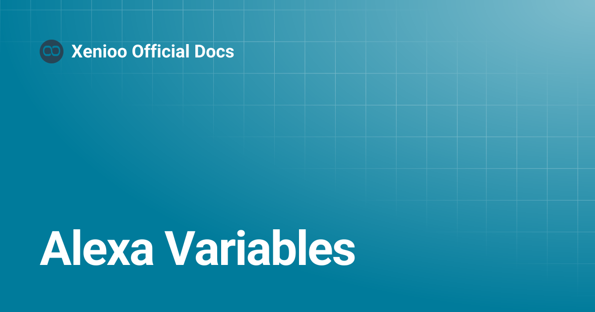 Alexa Variables | Xenioo Official Docs