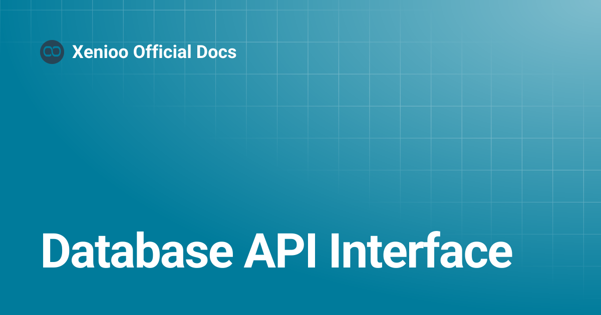 Database API Interface | Xenioo Official Docs