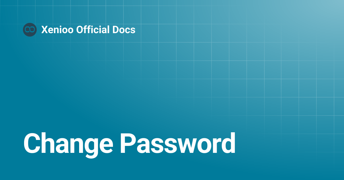 Change Password | Xenioo Official Docs